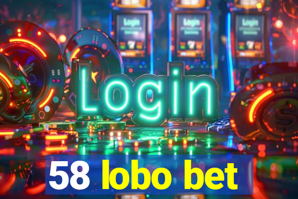 58 lobo bet